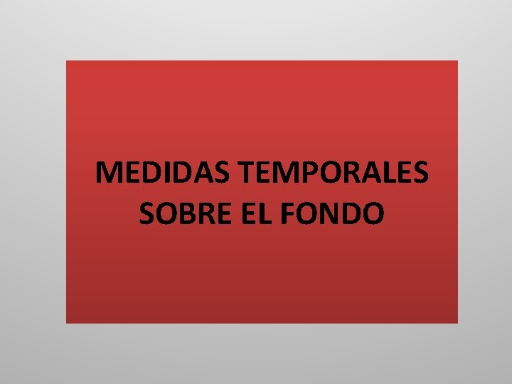 MEDIDAS TEMPORALES SOBRE EL FONDO 