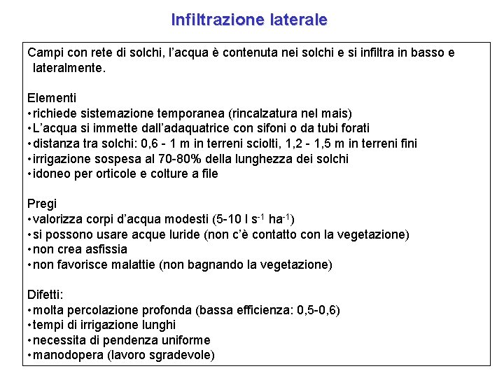 Infiltrazione laterale Campi con rete di solchi, l’acqua è contenuta nei solchi e si