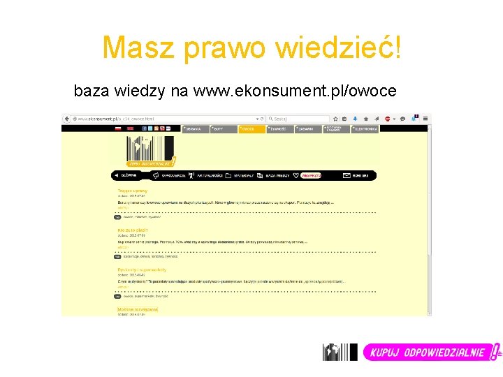 Masz prawo wiedzieć! baza wiedzy na www. ekonsument. pl/owoce 