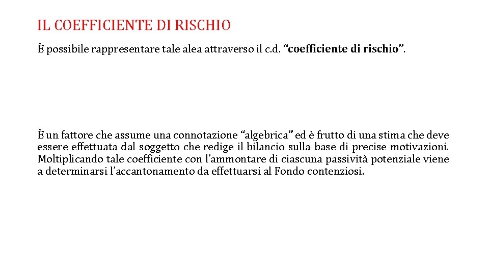 IL COEFFICIENTE DI RISCHIO È possibile rappresentare tale alea attraverso il c. d. “coefficiente IL COEFFICIENTE DI RISCHIO È possibile rappresentare tale alea attraverso il c. d. “coefficiente