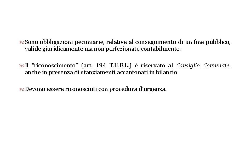 Sono obbligazioni pecuniarie, relative al conseguimento di un fine pubblico, valide giuridicamente ma Sono obbligazioni pecuniarie, relative al conseguimento di un fine pubblico, valide giuridicamente ma