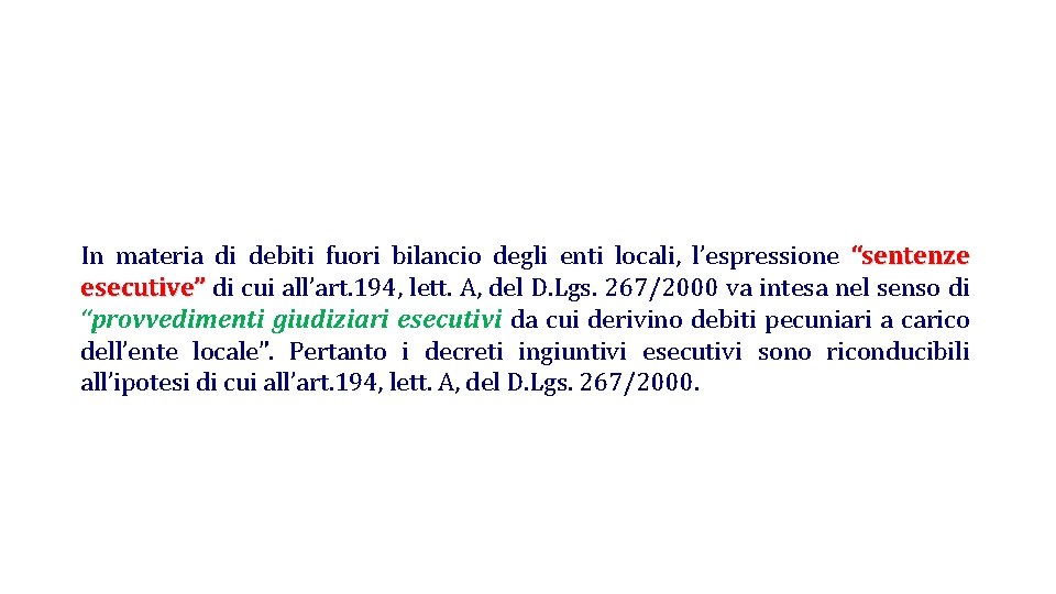 In materia di debiti fuori bilancio degli enti locali, l’espressione “sentenze esecutive” di cui In materia di debiti fuori bilancio degli enti locali, l’espressione “sentenze esecutive” di cui