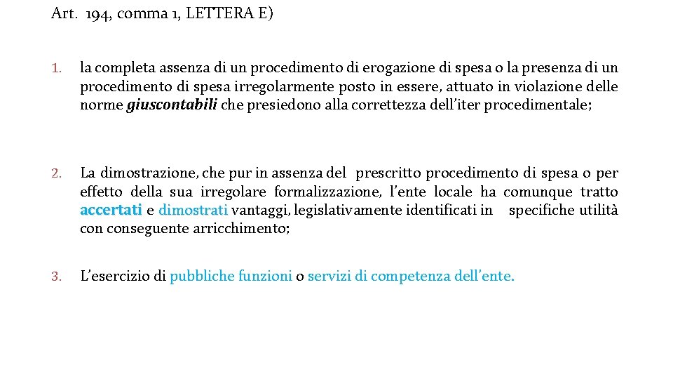 Art. 194, comma 1, LETTERA E) 1. la completa assenza di un procedimento di Art. 194, comma 1, LETTERA E) 1. la completa assenza di un procedimento di