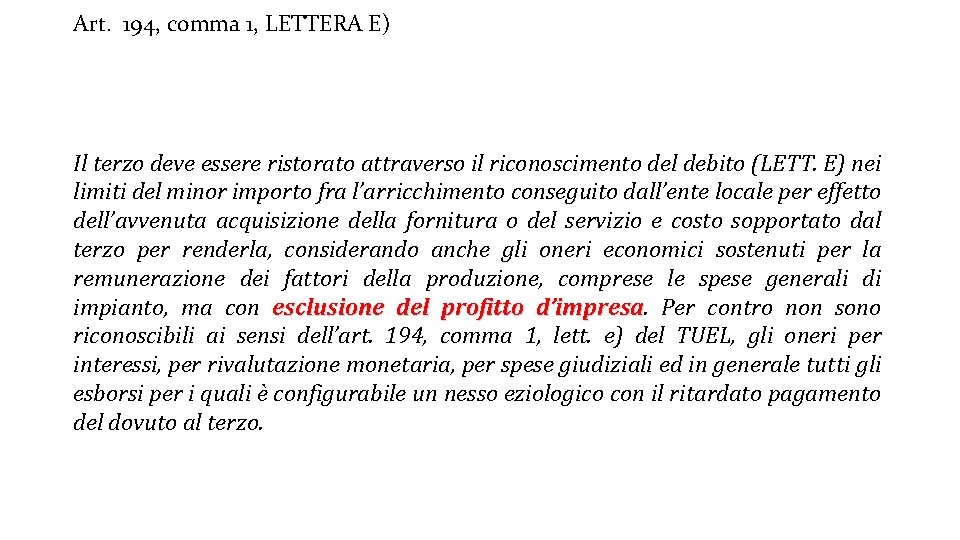 Art. 194, comma 1, LETTERA E) Il terzo deve essere ristorato attraverso il riconoscimento Art. 194, comma 1, LETTERA E) Il terzo deve essere ristorato attraverso il riconoscimento