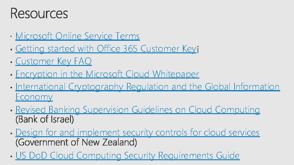  Microsoft Online Service Terms Getting started with Office 365 Customer Key FAQ Encryption