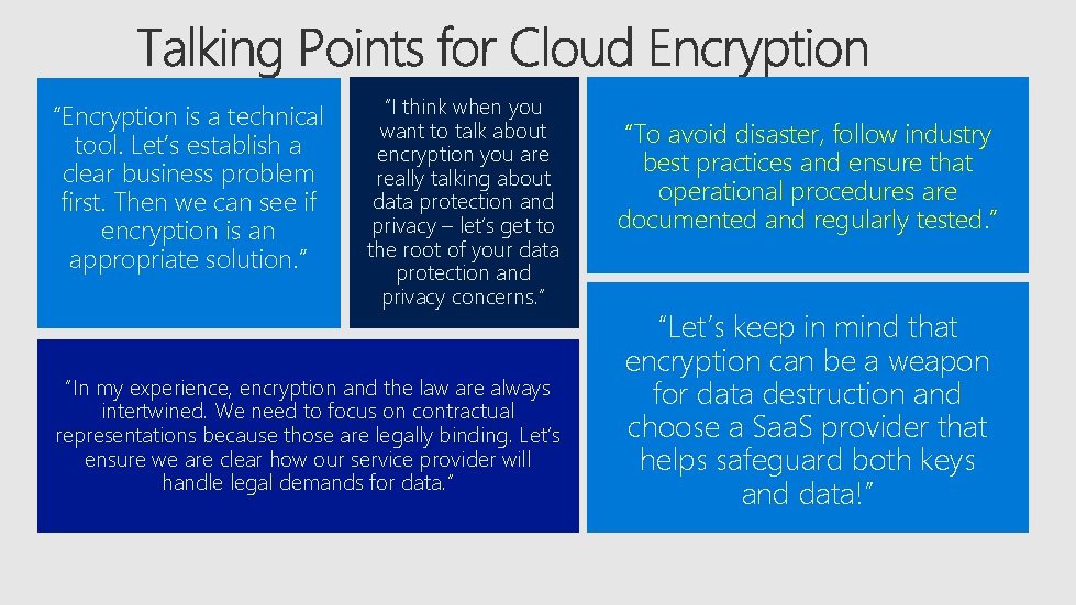 “Encryption is a technical tool. Let’s establish a clear business problem first. Then we