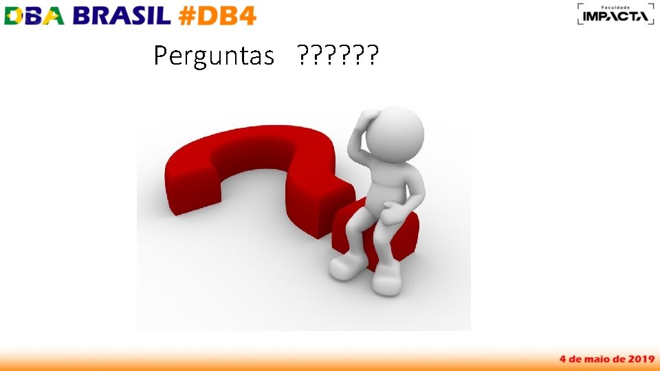 Perguntas ? ? ? 