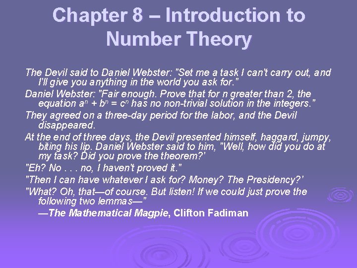 Chapter 8 – Introduction to Number Theory The Devil said to Daniel Webster: "Set