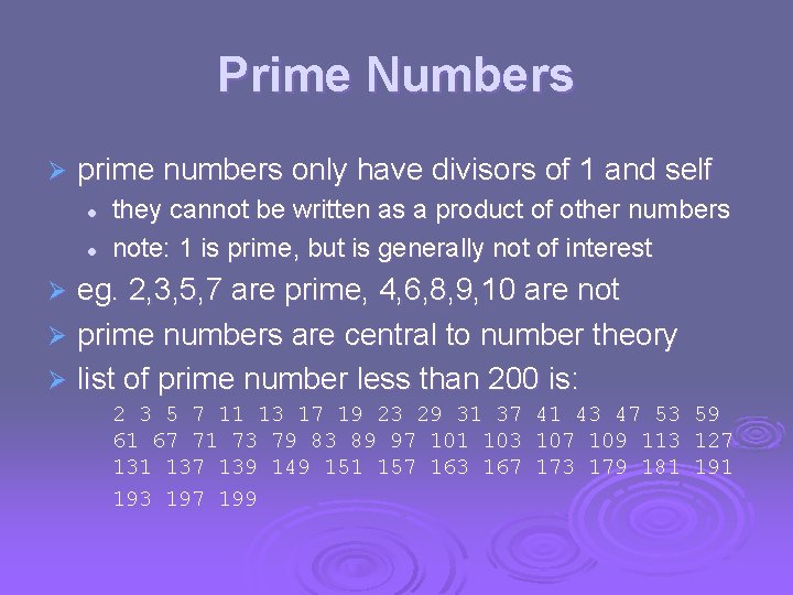 Prime Numbers Ø prime numbers only have divisors of 1 and self l l