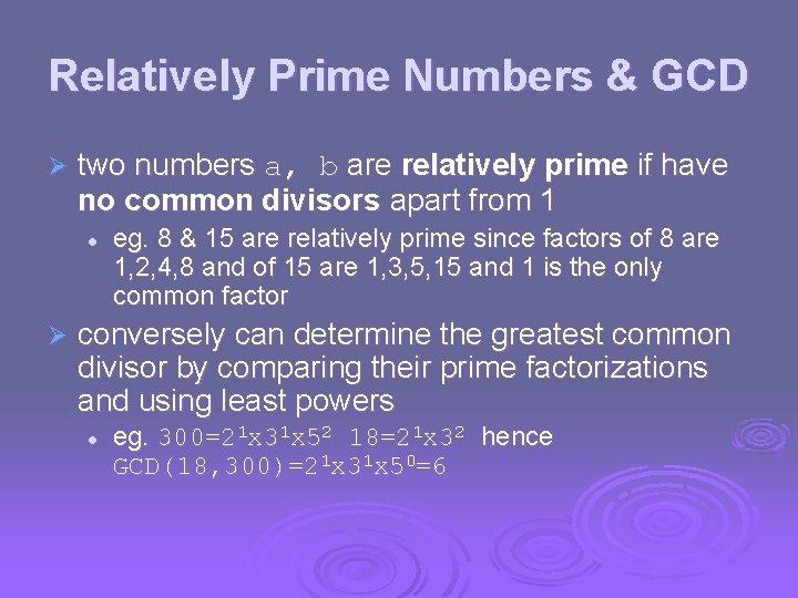 Relatively Prime Numbers & GCD Ø two numbers a, b are relatively prime if