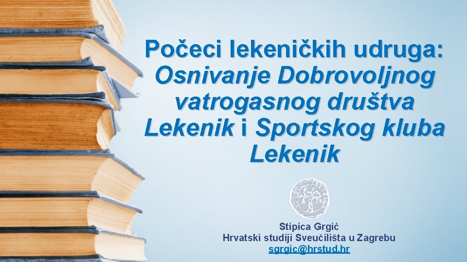 Počeci lekeničkih udruga: Osnivanje Dobrovoljnog vatrogasnog društva Lekenik i Sportskog kluba Lekenik Stipica Grgić