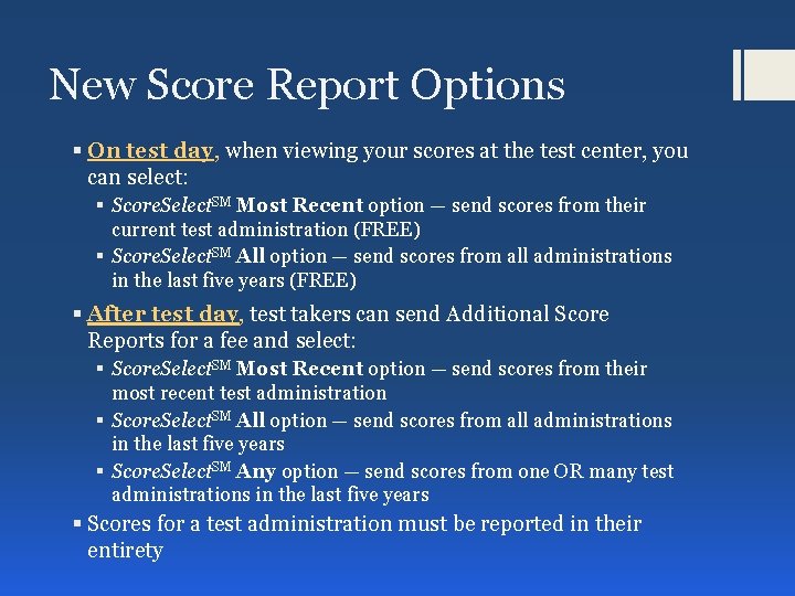 New Score Report Options § On test day, when viewing your scores at the