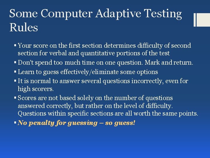 Some Computer Adaptive Testing Rules § Your score on the first section determines difficulty