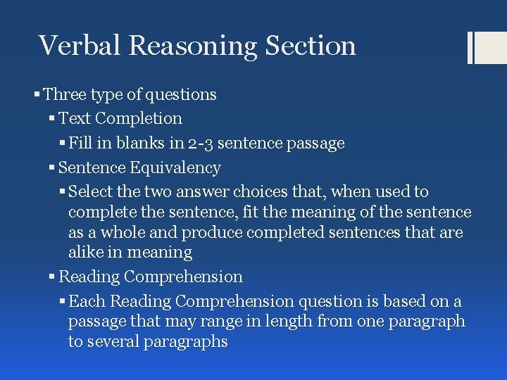 Verbal Reasoning Section § Three type of questions § Text Completion § Fill in