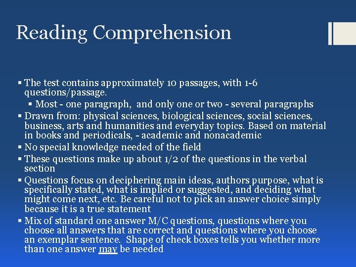 Reading Comprehension § The test contains approximately 10 passages, with 1 -6 questions/passage. §