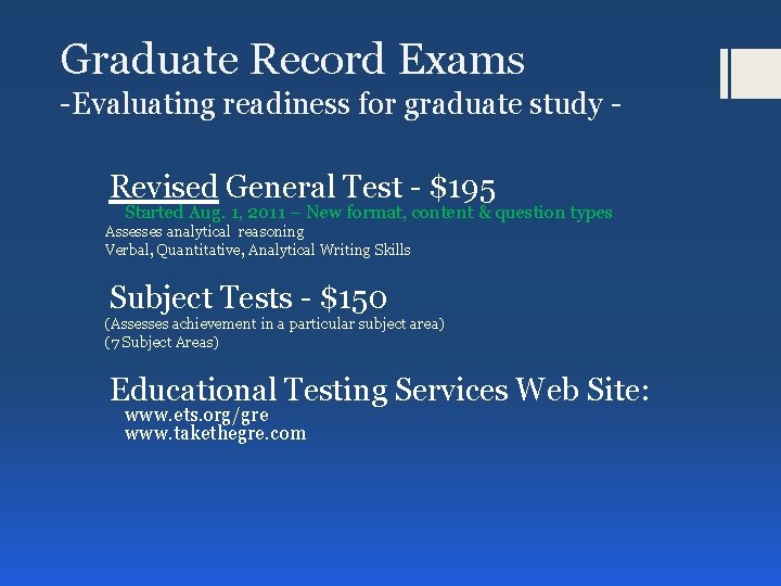 Graduate Record Exams -Evaluating readiness for graduate study - Revised General Test - $195