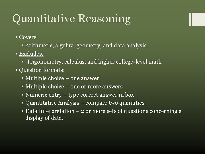Quantitative Reasoning § Covers: § Arithmetic, algebra, geometry, and data analysis § Excludes: §