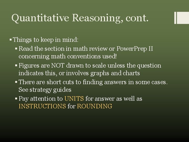 Quantitative Reasoning, cont. § Things to keep in mind: § Read the section in