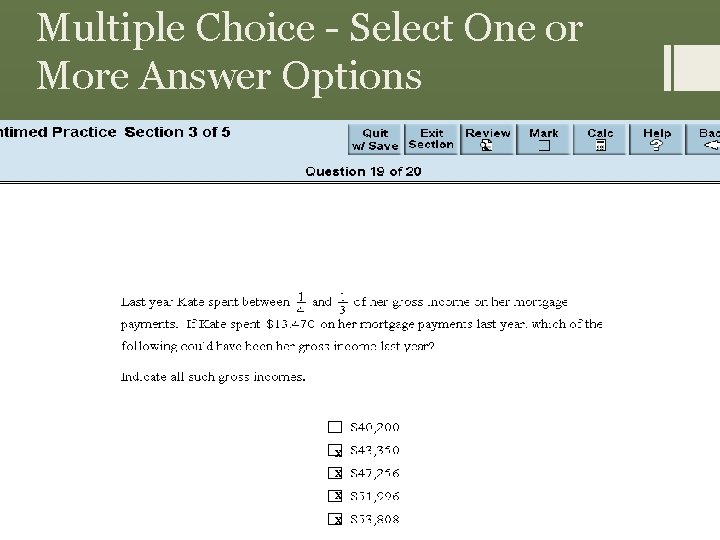 Multiple Choice - Select One or More Answer Options X X 