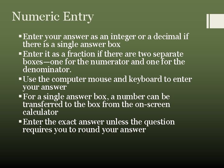 Numeric Entry § Enter your answer as an integer or a decimal if there