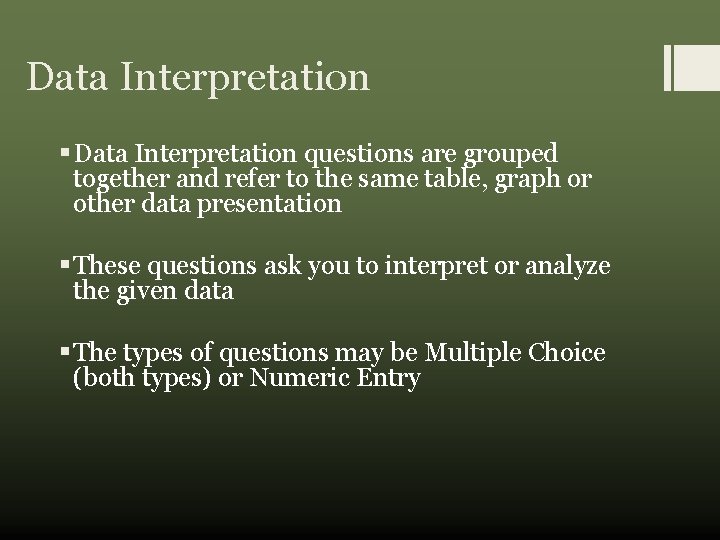 Data Interpretation § Data Interpretation questions are grouped together and refer to the same