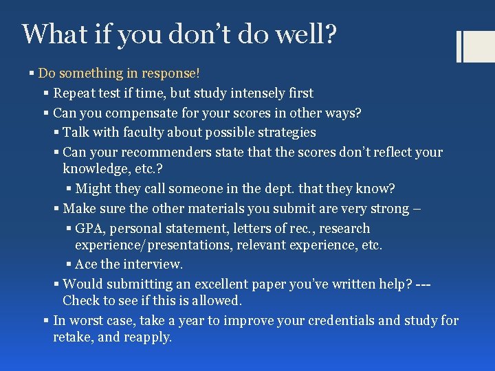 What if you don’t do well? § Do something in response! § Repeat test