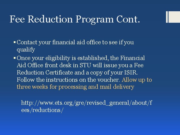 Fee Reduction Program Cont. § Contact your financial aid office to see if you