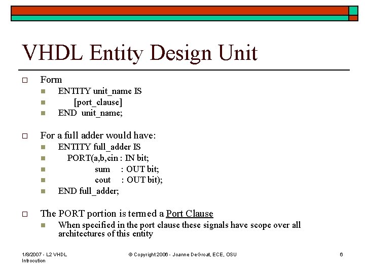 VHDL Entity Design Unit o Form n n n o For a full adder