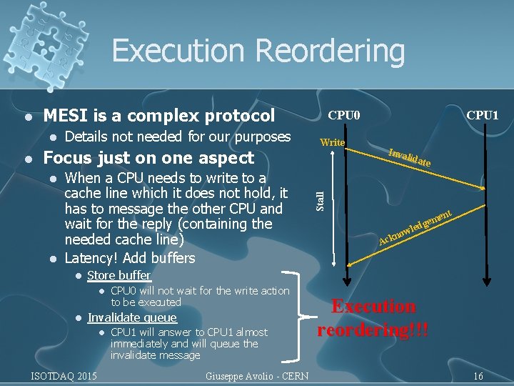 Execution Reordering MESI is a complex protocol l l Details not needed for our Execution Reordering MESI is a complex protocol l l Details not needed for our