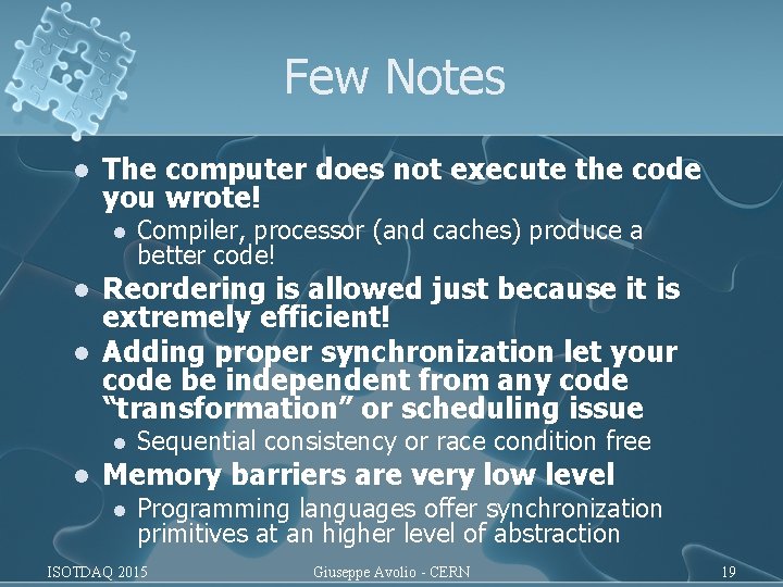 Few Notes l The computer does not execute the code you wrote! l l Few Notes l The computer does not execute the code you wrote! l l