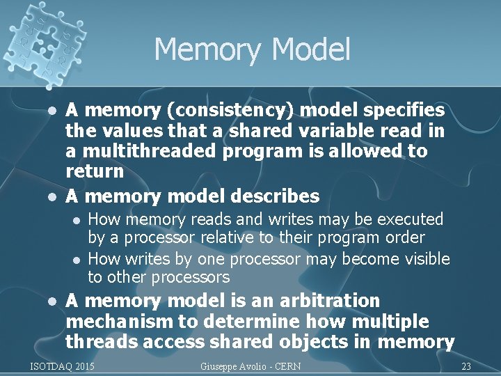 Memory Model l l A memory (consistency) model specifies the values that a shared Memory Model l l A memory (consistency) model specifies the values that a shared