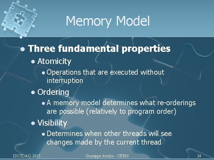 Memory Model l Three fundamental properties l Atomicity l Operations that are executed without Memory Model l Three fundamental properties l Atomicity l Operations that are executed without