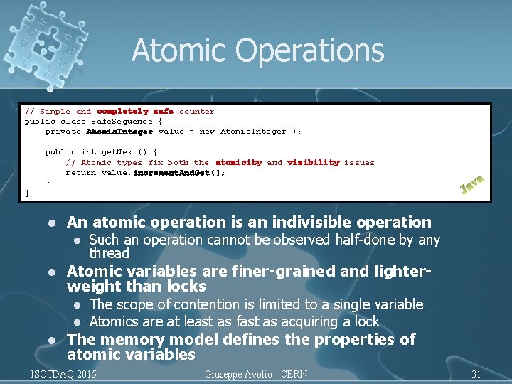 Atomic Operations // Simple and completely safe counter public class Safe. Sequence { private Atomic Operations // Simple and completely safe counter public class Safe. Sequence { private