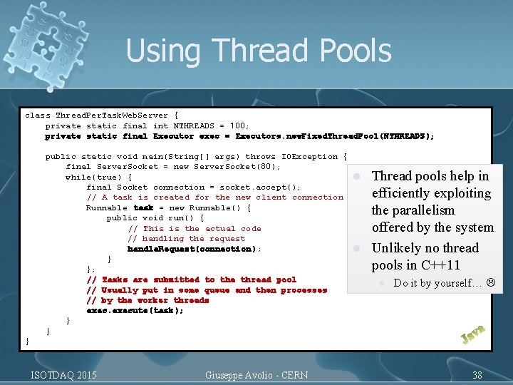 Using Thread Pools class Thread. Per. Task. Web. Server { private static final int Using Thread Pools class Thread. Per. Task. Web. Server { private static final int
