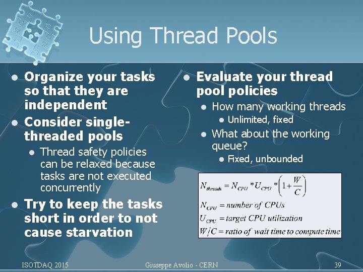 Using Thread Pools l l Organize your tasks so that they are independent Consider Using Thread Pools l l Organize your tasks so that they are independent Consider