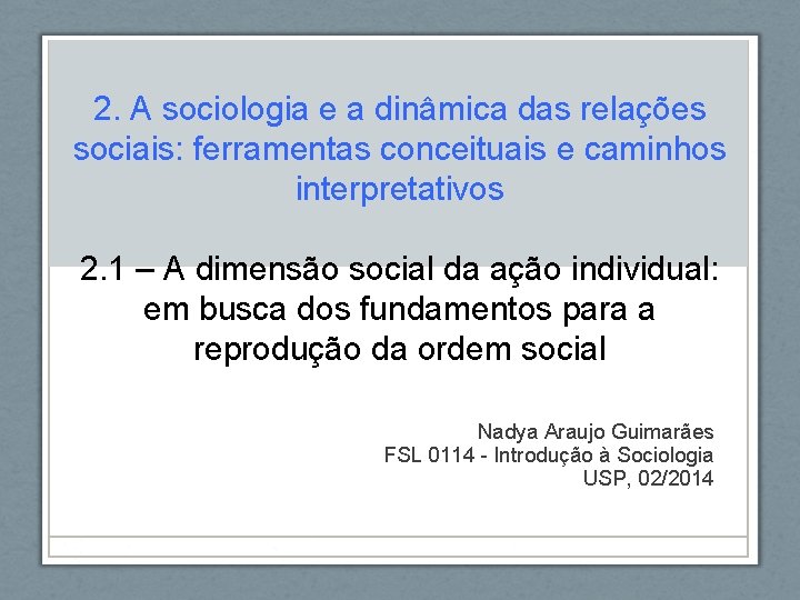 2. A sociologia e a dinâmica das relações sociais: ferramentas conceituais e caminhos interpretativos