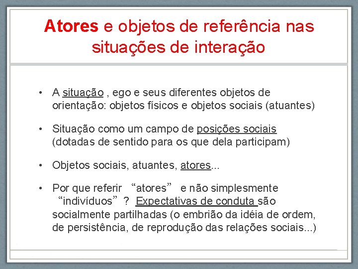 Atores e objetos de referência nas situações de interação • A situação , ego