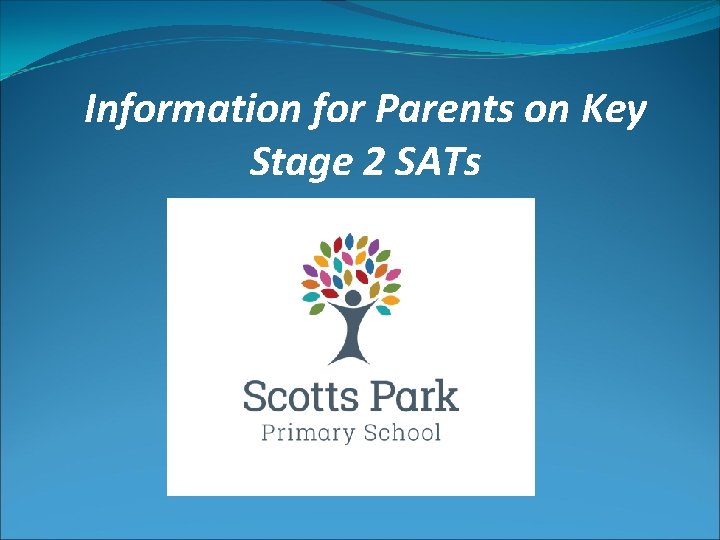 Information for Parents on Key Stage 2 SATs 