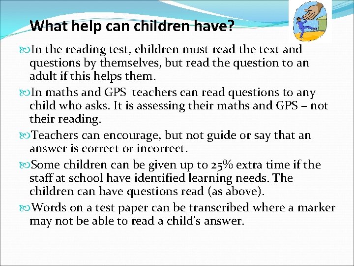What help can children have? In the reading test, children must read the text