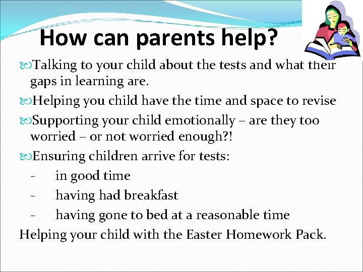 How can parents help? Talking to your child about the tests and what their