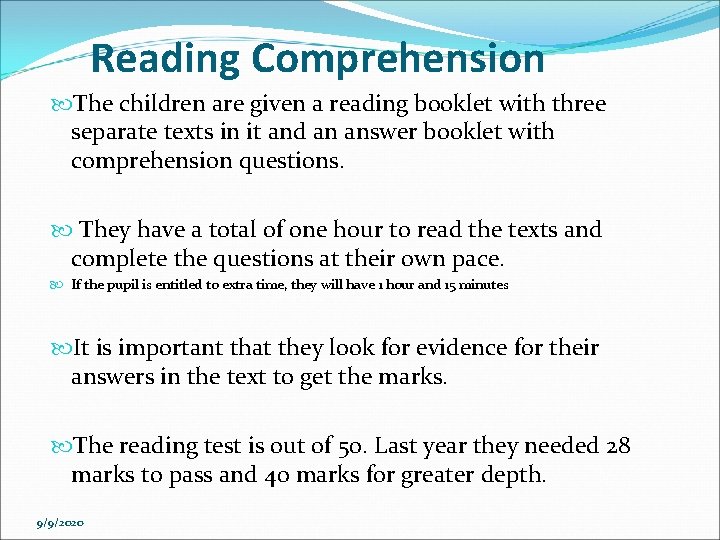 Reading Comprehension The children are given a reading booklet with three separate texts in