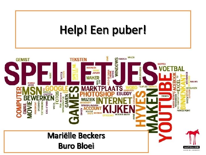 Help! Een puber! Mariëlle Beckers Buro Bloei 