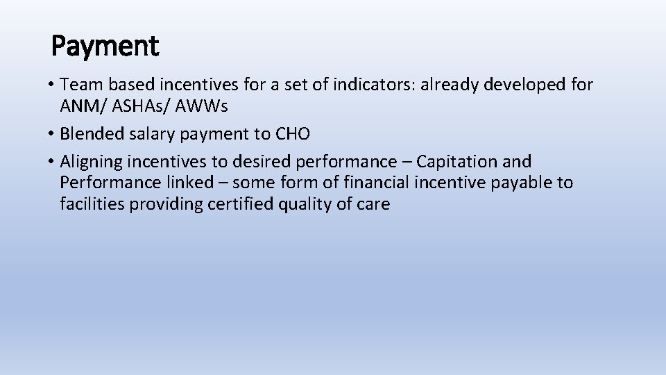 Payment • Team based incentives for a set of indicators: already developed for ANM/