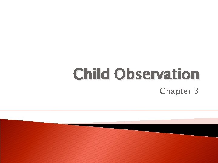 Child Observation Chapter 3 