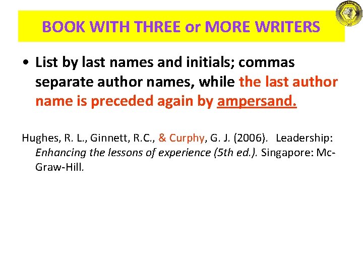 BOOK WITH THREE or MORE WRITERS • List by last names and initials; commas