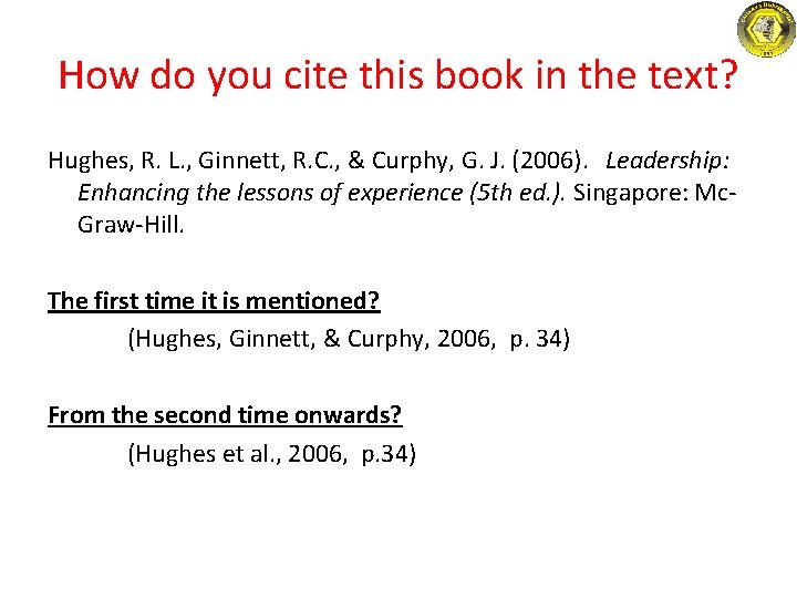 How do you cite this book in the text? Hughes, R. L. , Ginnett,