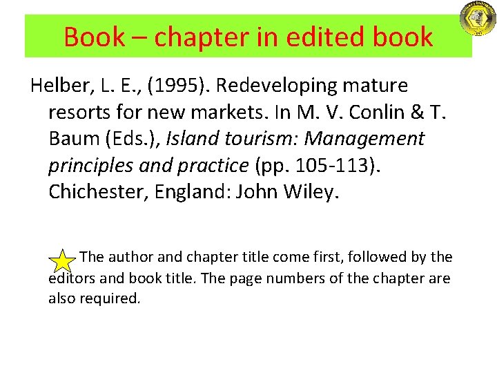 Book – chapter in edited book Helber, L. E. , (1995). Redeveloping mature resorts