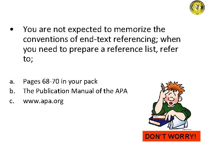  • You are not expected to memorize the conventions of end-text referencing; when