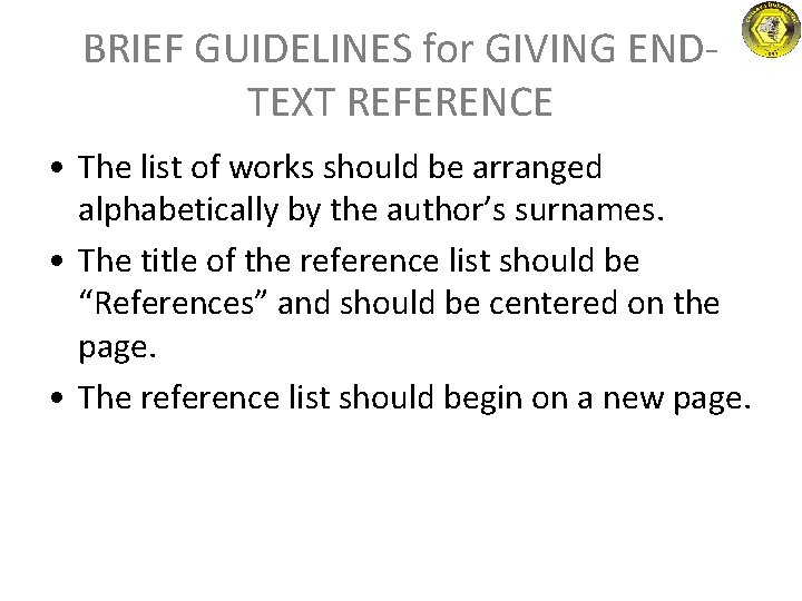 BRIEF GUIDELINES for GIVING ENDTEXT REFERENCE • The list of works should be arranged