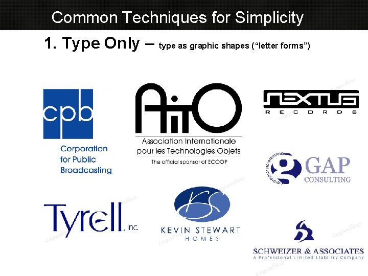 Common Techniques for Simplicity 1. Type Only – type as graphic shapes (“letter forms”) Common Techniques for Simplicity 1. Type Only – type as graphic shapes (“letter forms”)